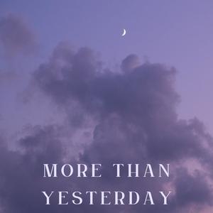 More Than Yesterday (Explicit)