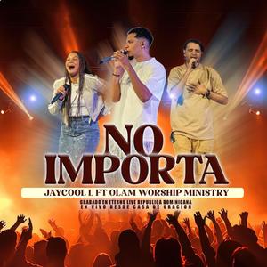 NO IMPORTA (feat. Olam Worship Ministry)