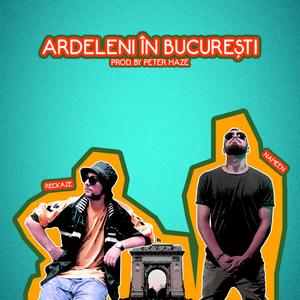 Ardeleni in Bucuresti (feat. Nameen) [Explicit]