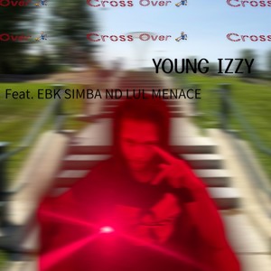 Cross Over (feat. Ebk Simba & Lul Menace) (Explicit)