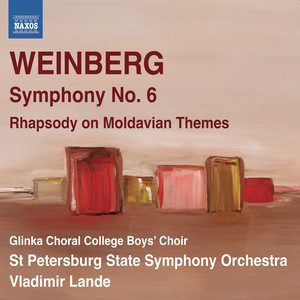 Weinberg, M.: Symphony No. 6 / Rhapsody on Moldavian Themes (Glinka Choral College Boys' Choir, St. Petersburg State Symphony, Lande)