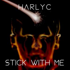 STICK WITH ME