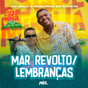 Mar Revolto / Lembranças