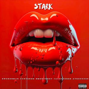 Stark (feat. Swordsman, Funtendo, SmoothBoY, Jay OCTOBER & ATRXCXXXS) (Explicit)