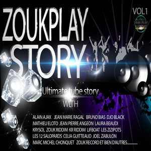Zouk Play Story,  Vol. 1 (Ultimate Tube Story) [Explicit]