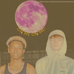 ON ME ON ME!(feat. BigBaggg) (Explicit)