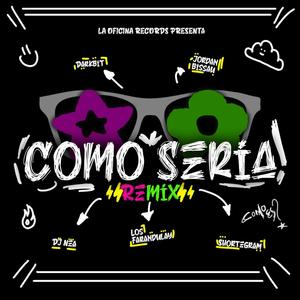 COMO SERIA (REMIX) [Explicit]