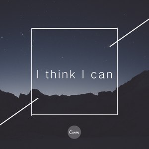 I think I can