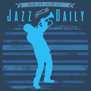 Jazz Daily, Vol. 2 (Brand new italian jazz)