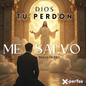 Dios Tu Perdón me Salvo