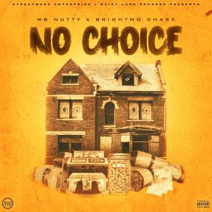 NO CHOICE (feat. WB Nutty) [Explicit]