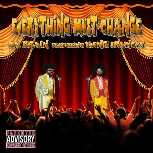 Everything Must Change (feat. Young Spancky) [Explicit]