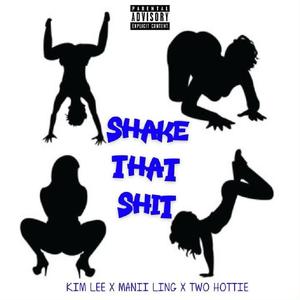 Shake That (feat. Manii Ling & Two Hottie) [Explicit]