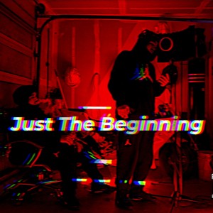 Just The Beginning (Explicit)