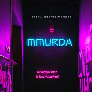 Chappa Don (MMurda) (feat. Da Maestrol) [Explicit]