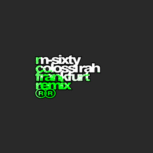 Frankfurt (M-Sixty Remix)