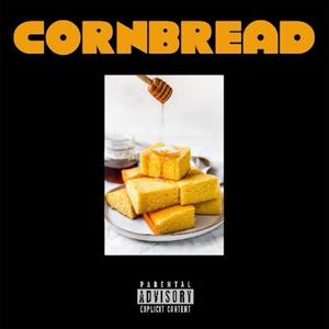 CornBread (Explicit)
