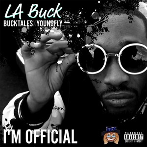 I'm Official (feat. Youngfly & Bucktales) [Explicit]