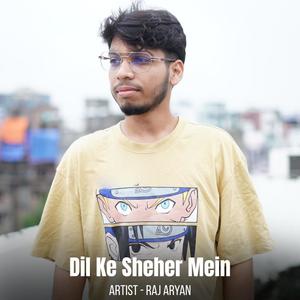 Dil Ke Sheher Mein