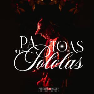 Pa Toas Mis Pololas (QueHicisteBella Remix|Explicit)