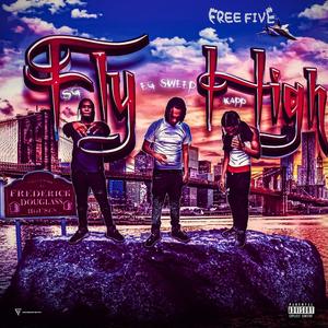 FLY HIGH (feat KAPP & EG SWEEP) [Explicit]