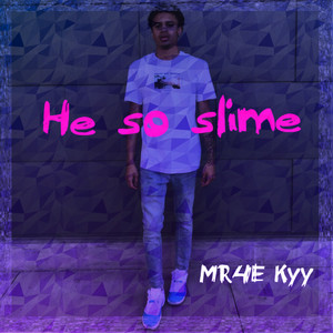 He So Slime (Explicit)