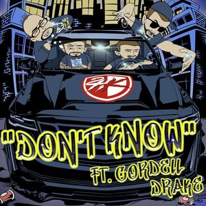 Don't Know (feat. Cordell Drake) [Explicit]