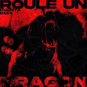 Roule un dragon (feat. D16X) (Explicit)