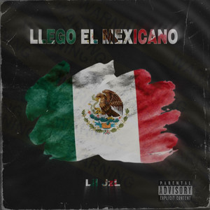 Llego el Mexicano (Explicit)