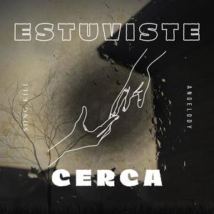 Estuviste Cerca (feat. Angelody)