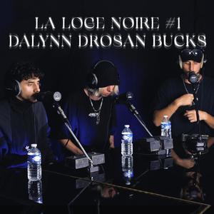 La Loge Noire #01 (feat. Dalynn, Drosan & Buck$) (Explicit)