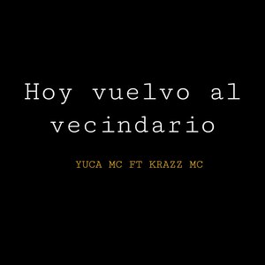 Hoy Vuelvo Al Vecindario