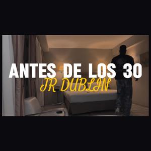 ANTES DE LOS 30 (Explicit)