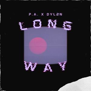 Long Way (feat. DYL2N) [Explicit]