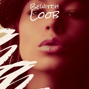 Bewitch Loob
