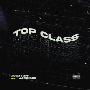 Top Class (feat. Jardii10k) [Explicit]