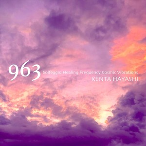 963 Solfeggio Healing Frequency Cosmic Vibrations