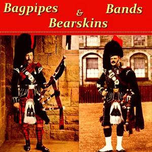 Bagpipes, Bearskins & Bands