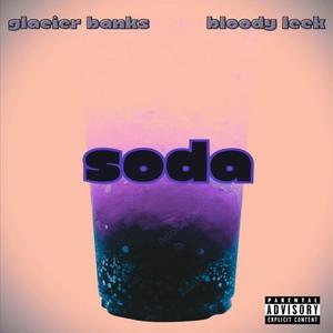 SODA (feat. Bloody Leek) [Explicit]