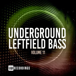 Underground Leftfield Bass, Vol. 11 (Explicit)