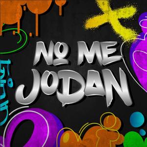 No me jodan (Explicit)