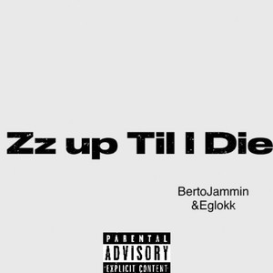 Zz Up Til I Die (Explicit)