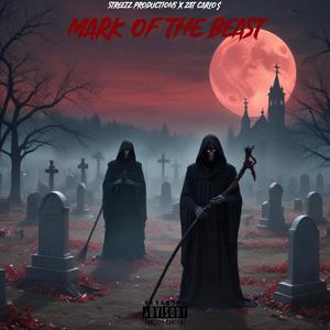 MARK OF THE BEAST (feat. Zat Carlo$) [Explicit]