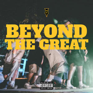 Beyond The Great (Explicit)