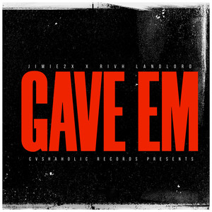 Gave Em (Explicit)