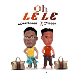 Oh Le Le (feat. Triqqa)