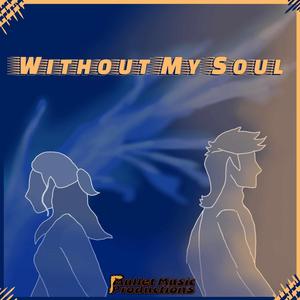 Without My Soul