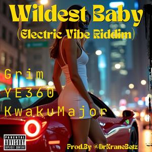 Drkranebeatz - Wildest Baby (feat. Grim, YE360 & Kwaku Major) (Explicit)