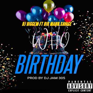 Who Birthday (feat. Big Mann) (Explicit)