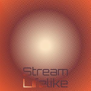 Stream Lifelike